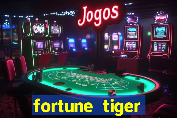 fortune tiger aposta 1 real